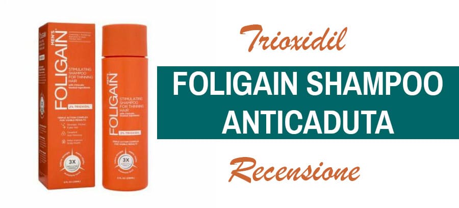 Recensione Foligain Trioxidil Shampoo Uomo